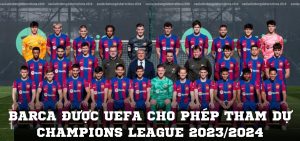 Barca được UEFA cho phép tham dự Champions League